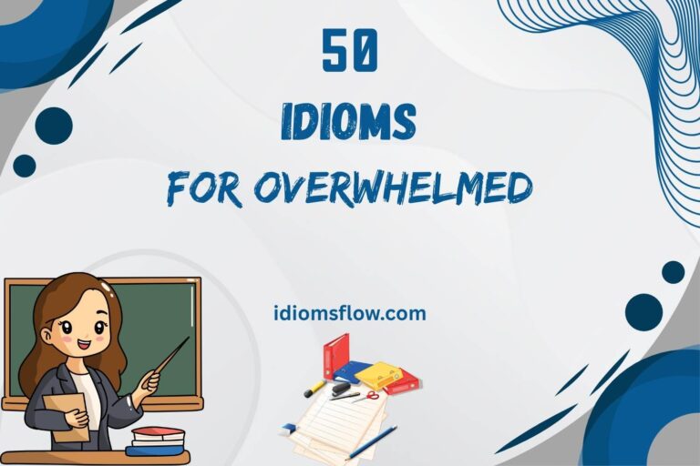 idioms for overwhelmed