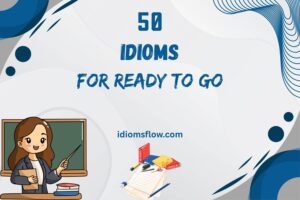 idioms for ready to go
